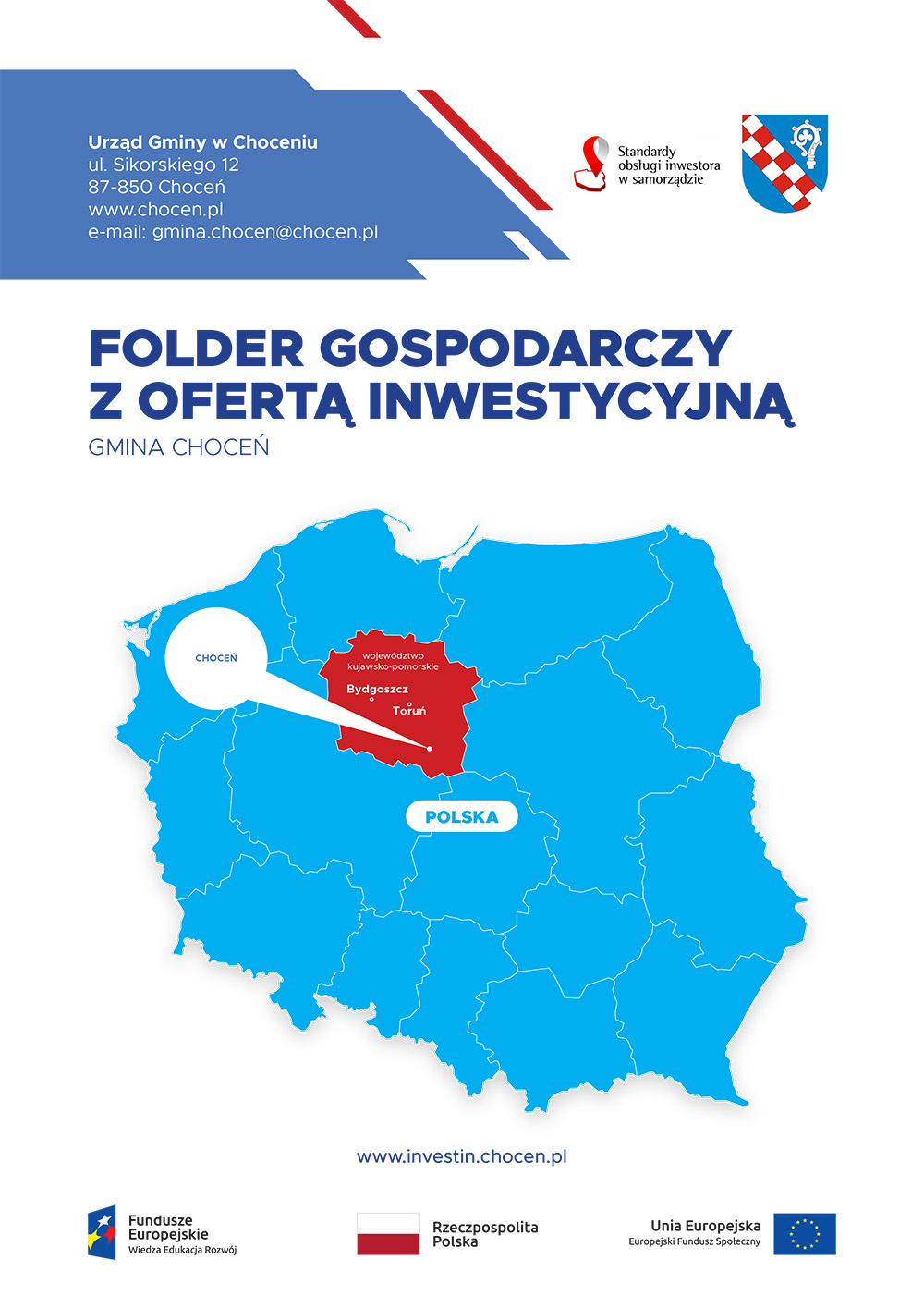 Folder Gospodarczy z ofertą inwestycyjną Gminy Choceń który zrealizowany został w ramach projektu: „Wdrożenie standardów obsługi inwestora w samorządach województwa kujawsko-pomorskiego”.